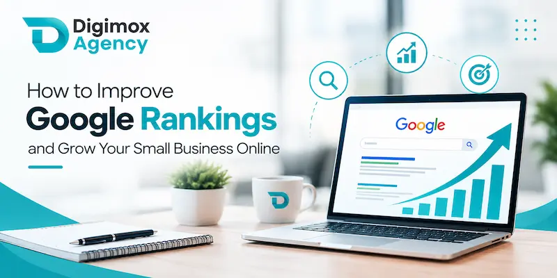How to Improve Google Rankings and Grow Your Small Business Online